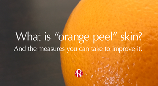 What is "Orange Peel" Skin?